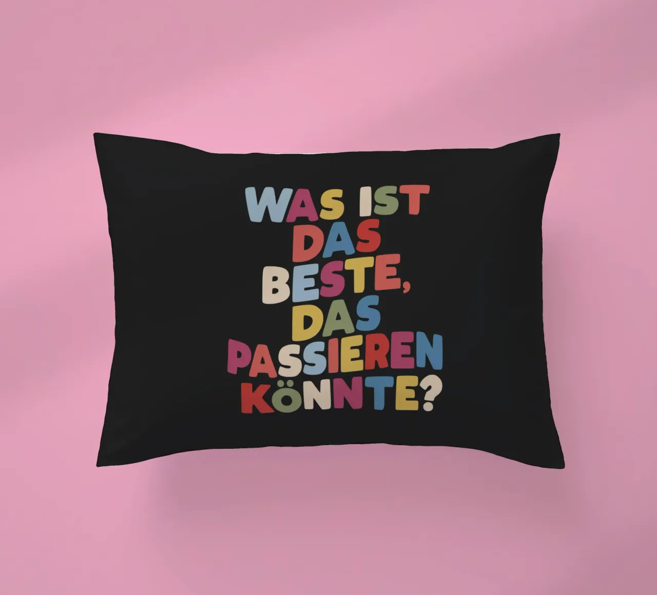 Was Ist Das Beste, Das Passieren Konnte cuscino da THE MOTIVATED TYPE