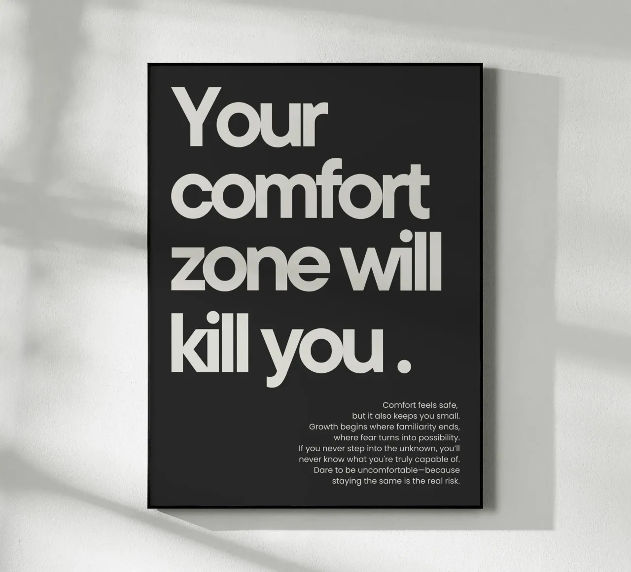 Your comfort zone will kill you plexiglass da NoordalLiving