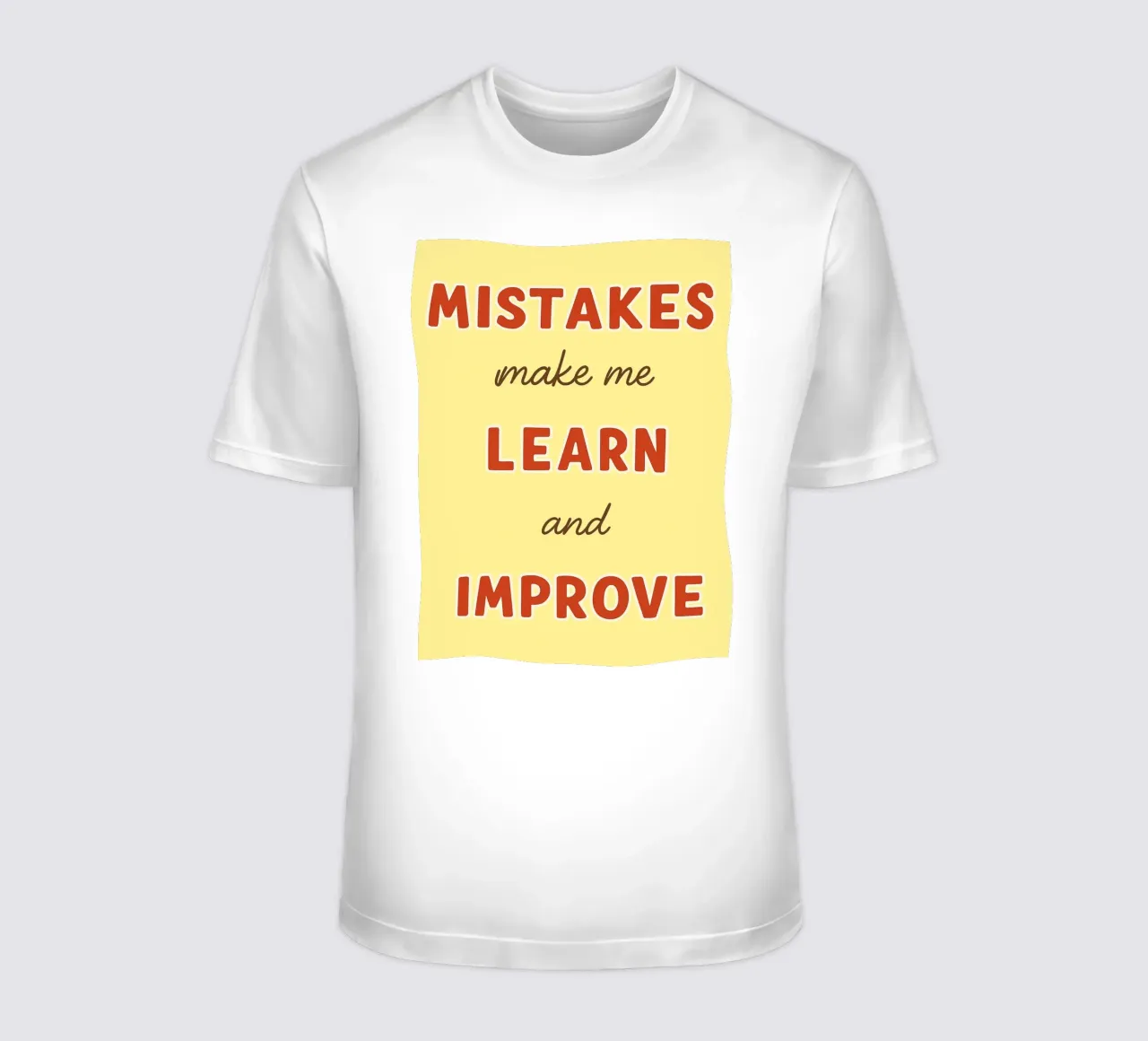 mistakes make me learn and improve t-shirt by Botania