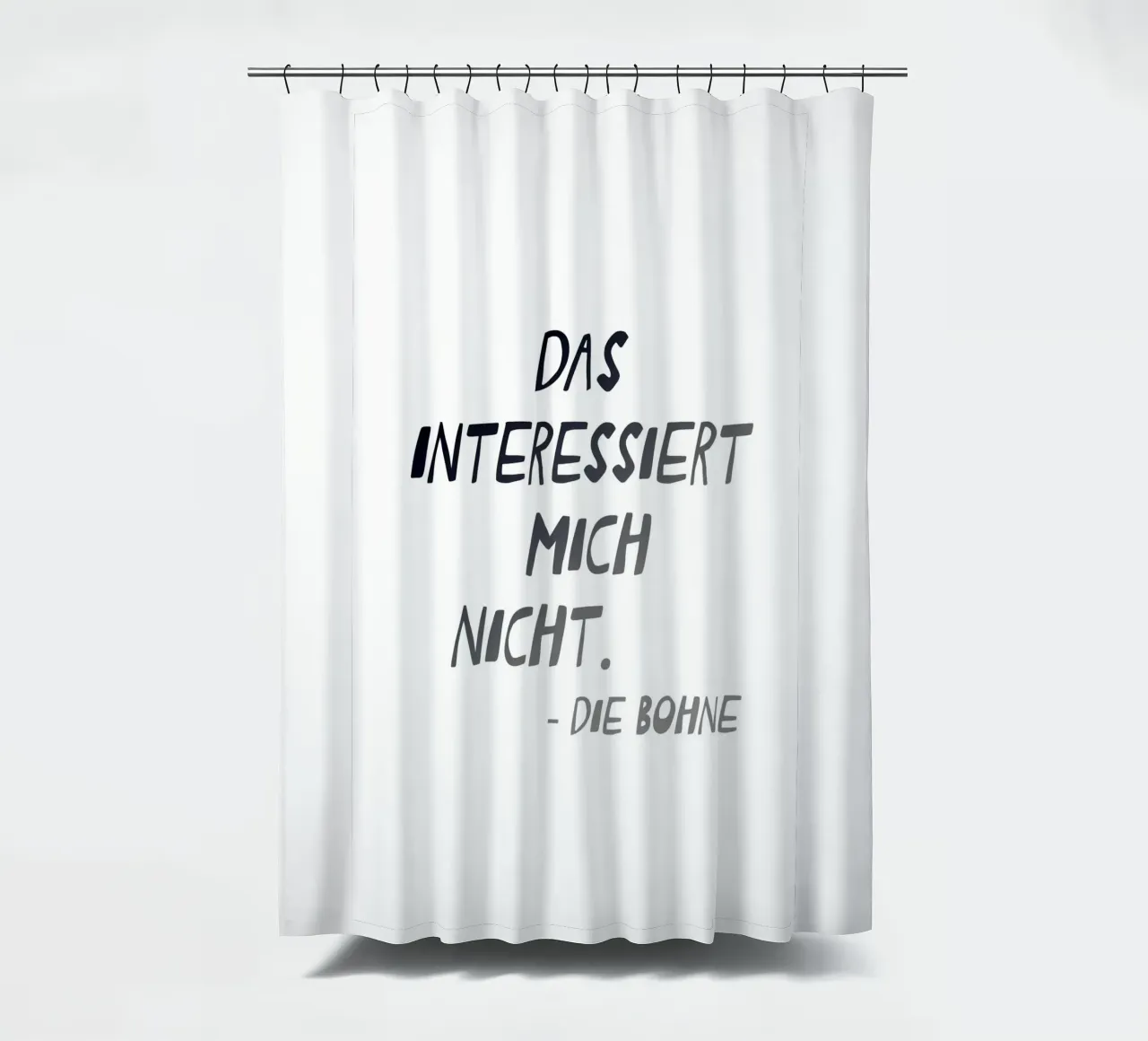 Das Interessiert Mich Nicht Duschvorhang von Attaboy Dsgn