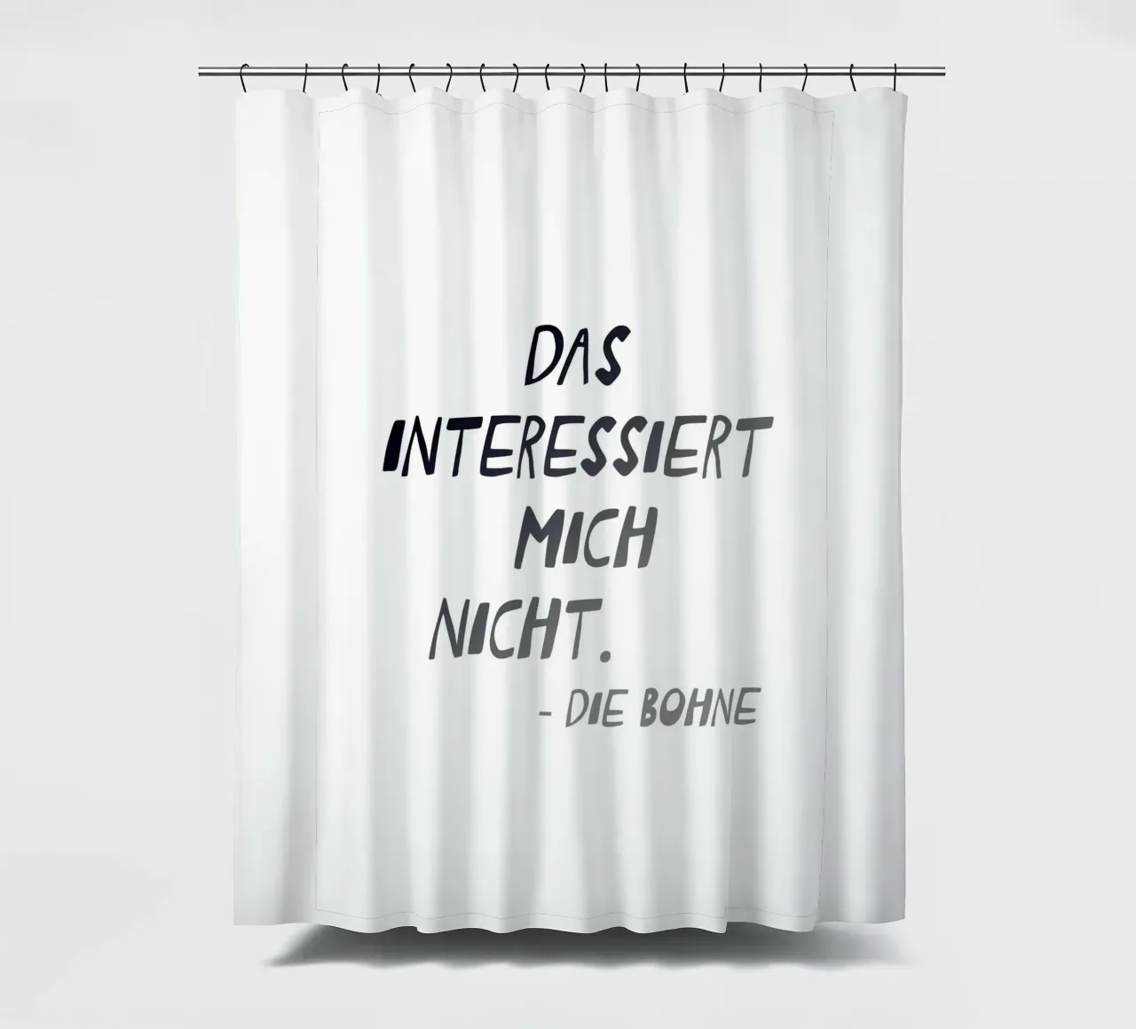 Das Interessiert Mich Nicht Duschvorhang von Attaboy Dsgn
