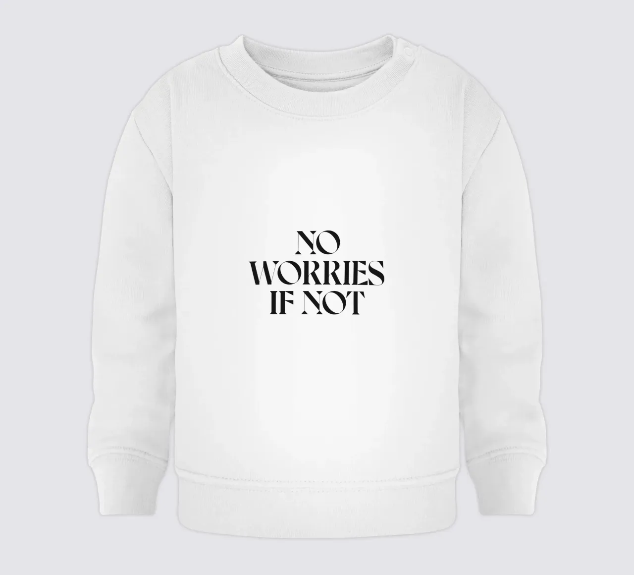 KEINE SORGE, WENN NICHT Baby Sweatshirt von n.4