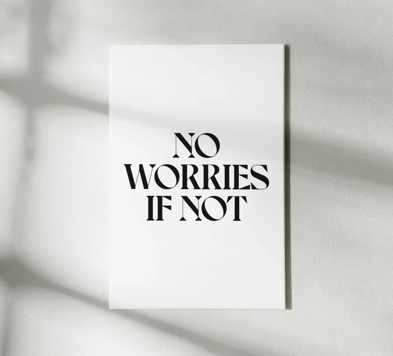 NO WORRIES IF NOT canvas by n.4