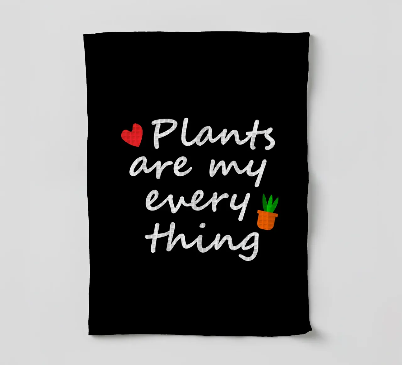 Plants are my everything tea towel by mygreenvalue