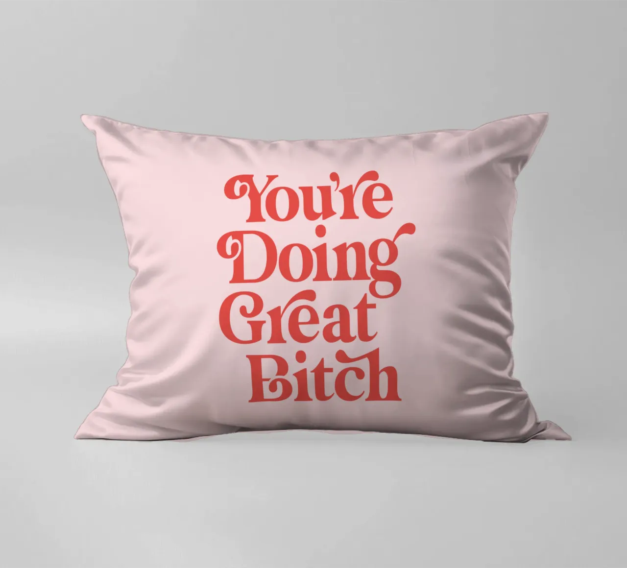 You're Doing Great Bitch cuscino da THE MOTIVATED TYPE