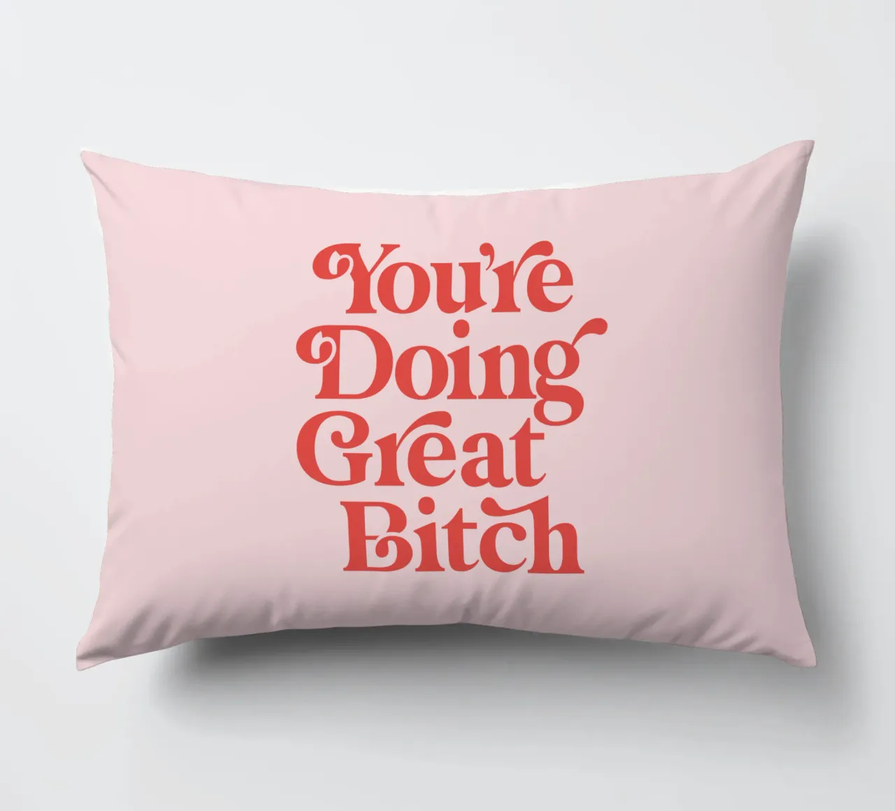 You're Doing Great Bitch cuscino da THE MOTIVATED TYPE