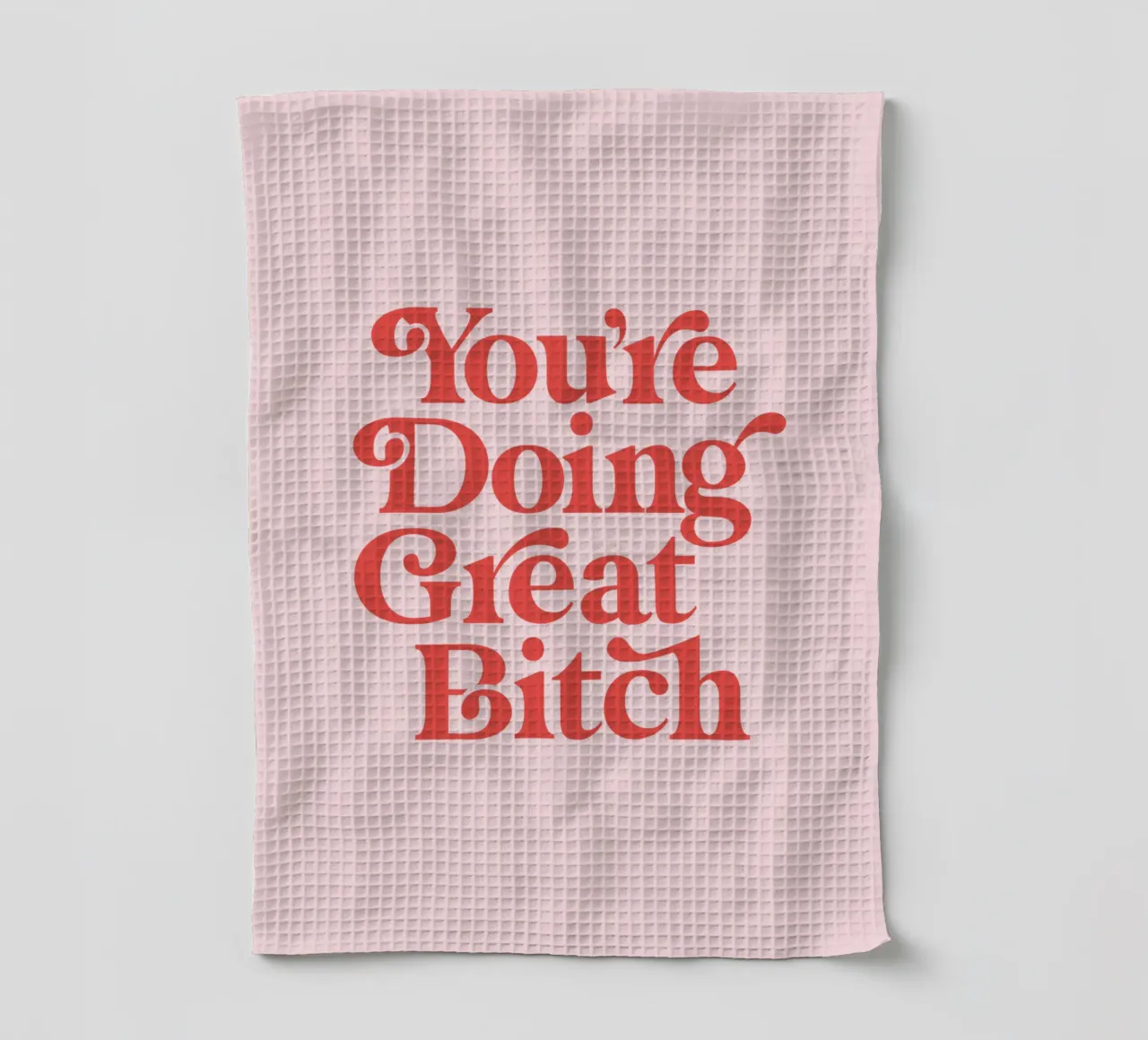 You're Doing Great Bitch canovaccio da cucina da THE MOTIVATED TYPE