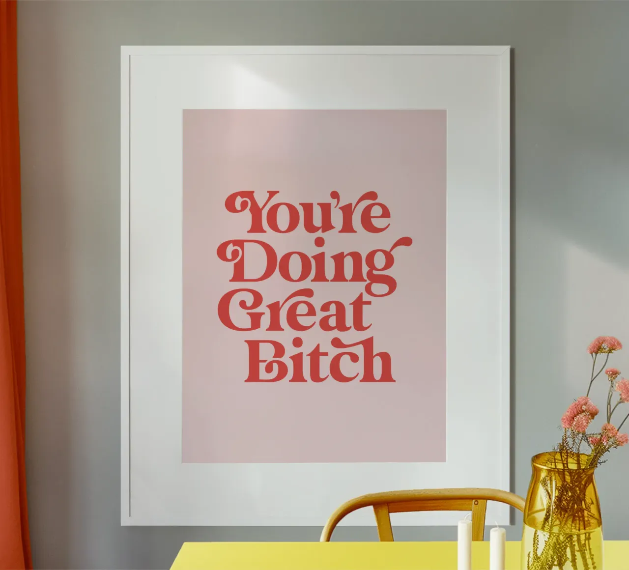 You're Doing Great Bitch poster avec cadre en bois de THE MOTIVATED TYPE