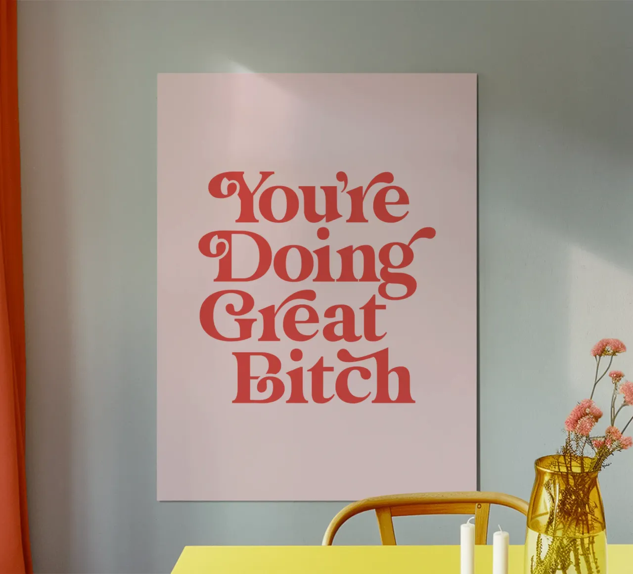 You're Doing Great Bitch poster avec cadre en bois de THE MOTIVATED TYPE