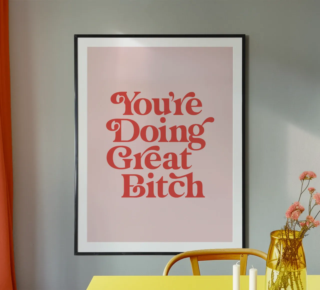 You're Doing Great Bitch poster avec cadre en bois de THE MOTIVATED TYPE