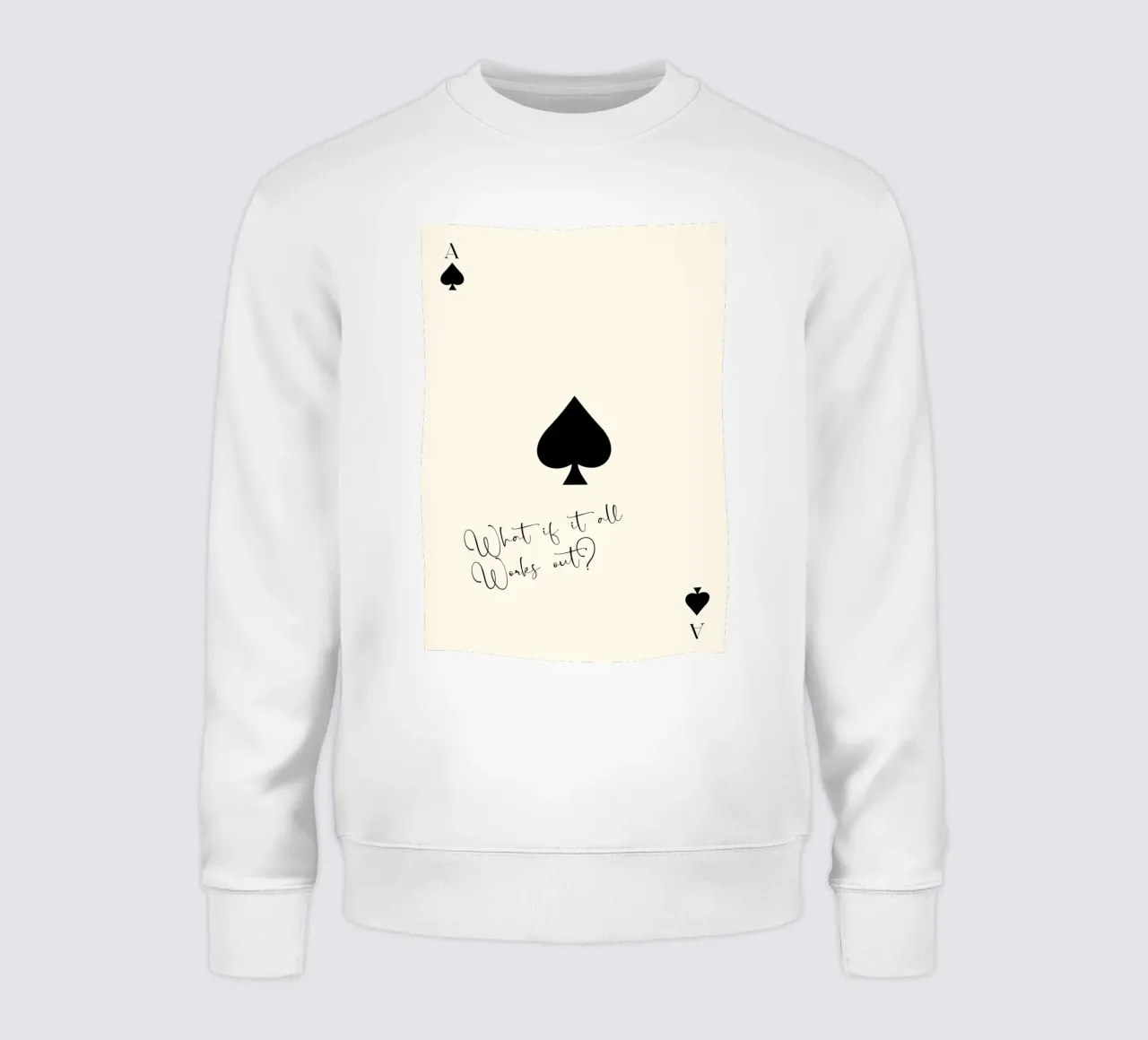 What If It All Works Out Sweatshirt von Attaboy Dsgn