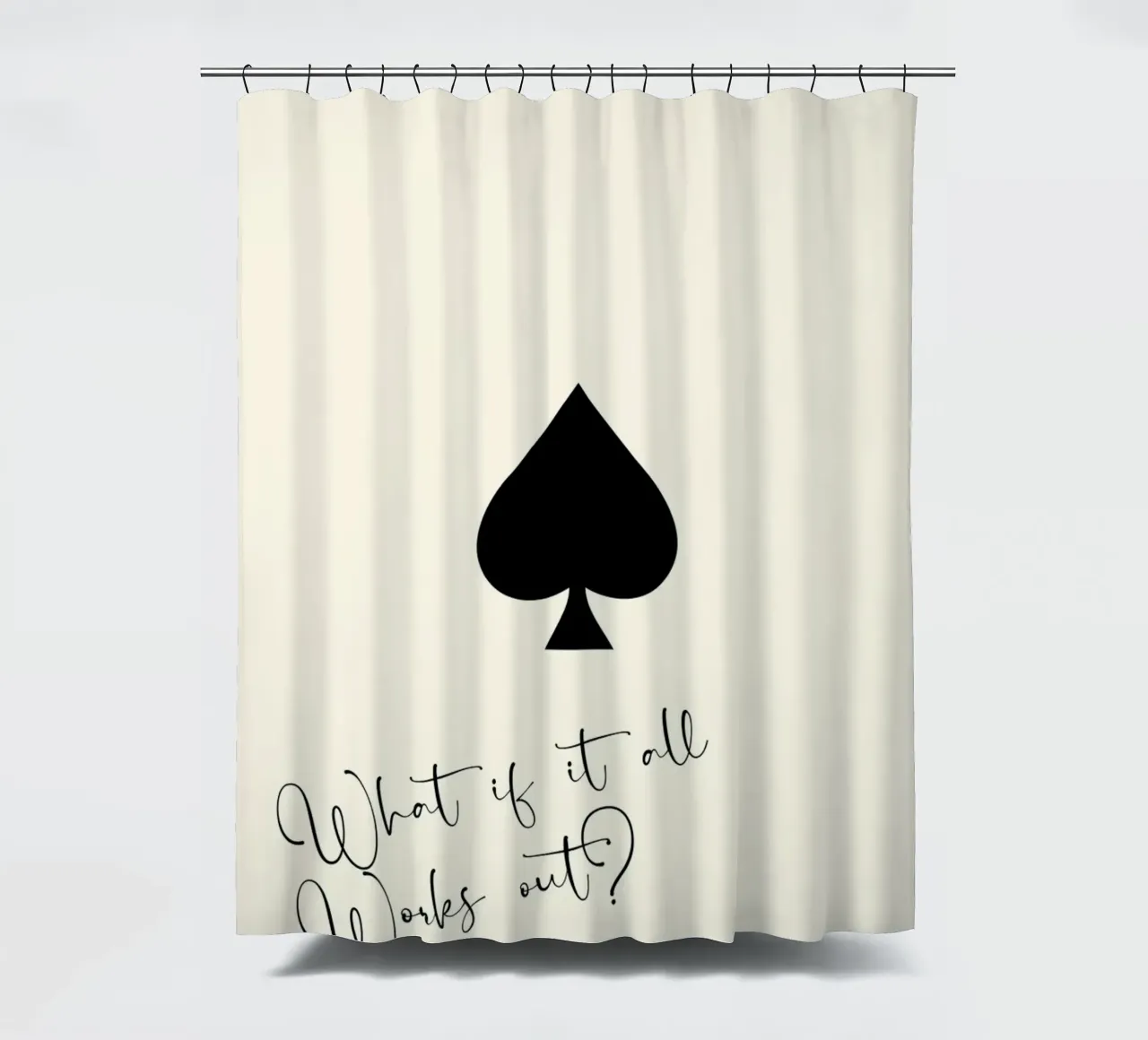 What If It All Works Out Duschvorhang von Attaboy Dsgn