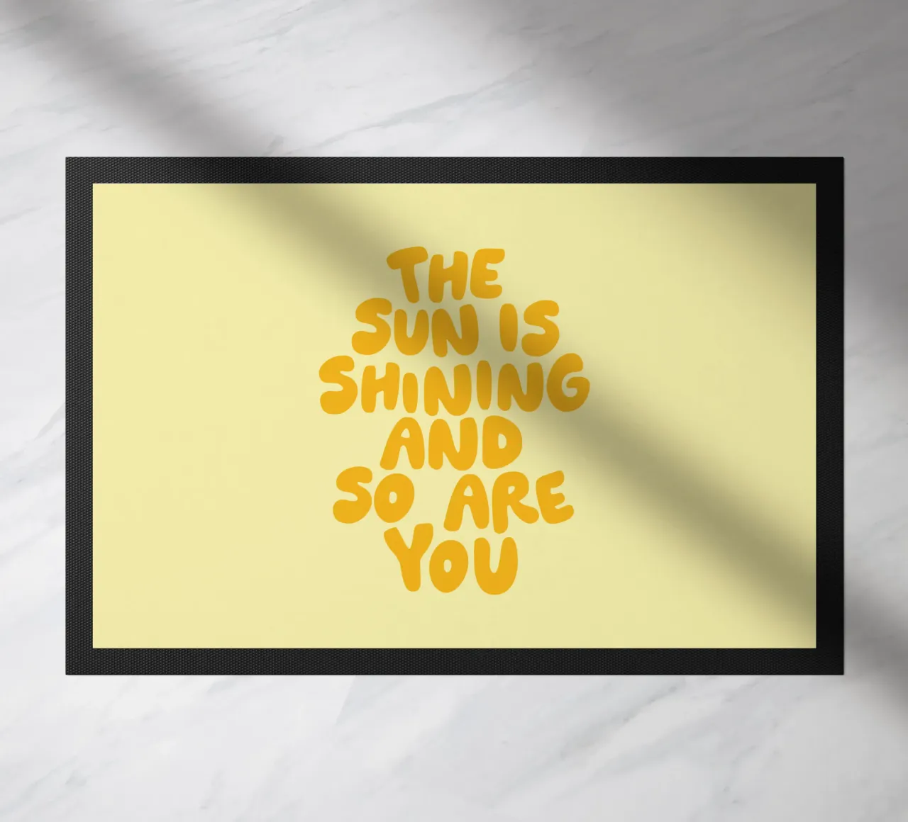 The Sun is Shining and So Are You doormat by THE MOTIVATED TYPE
