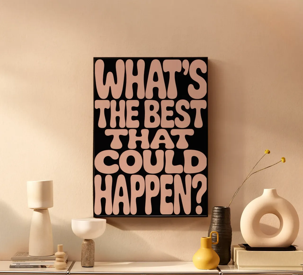 WHAT'S THE BEST THAT COULD HAPPEN? plexiglass da Words by Niki