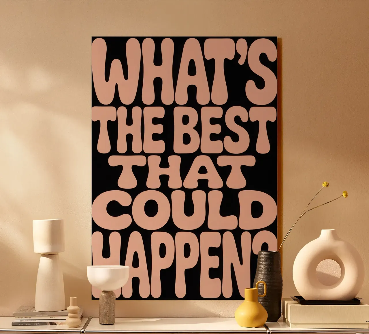WHAT'S THE BEST THAT COULD HAPPEN? plexiglass da Words by Niki