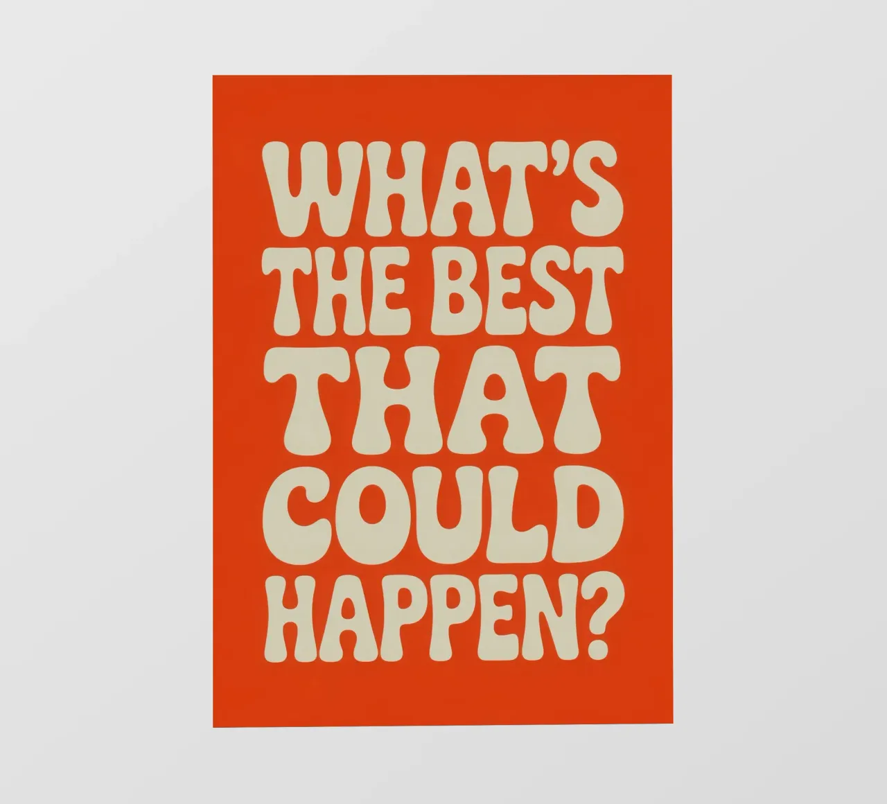 WHAT'S THE BEST THAT COULD HAPPEN? pellicola backlit da Words by Niki