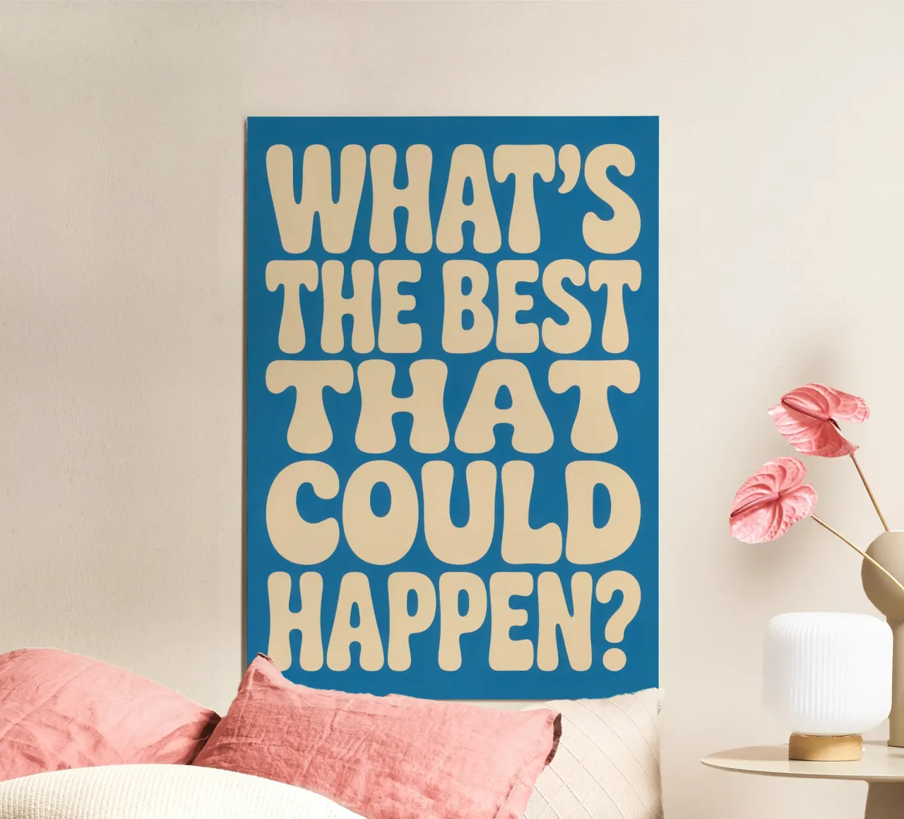 WHAT'S THE BEST THAT COULD HAPPEN? alluminio dibond da Words by Niki
