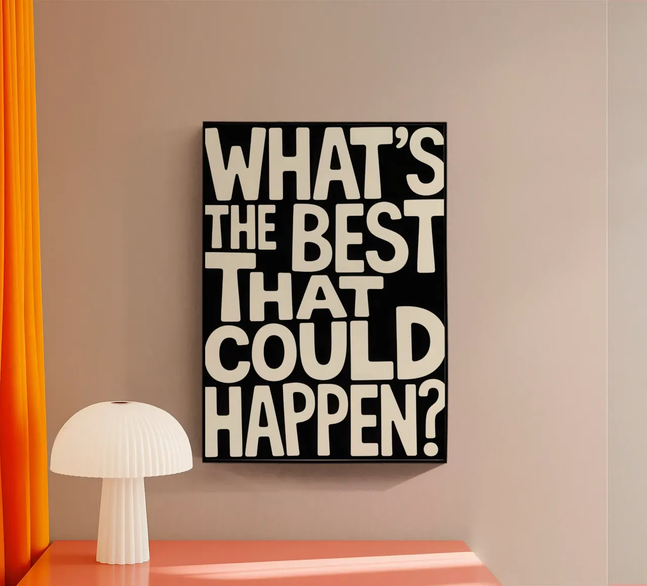 WHAT'S THE BEST THAT COULD HAPPEN? plexiglass da Words by Niki