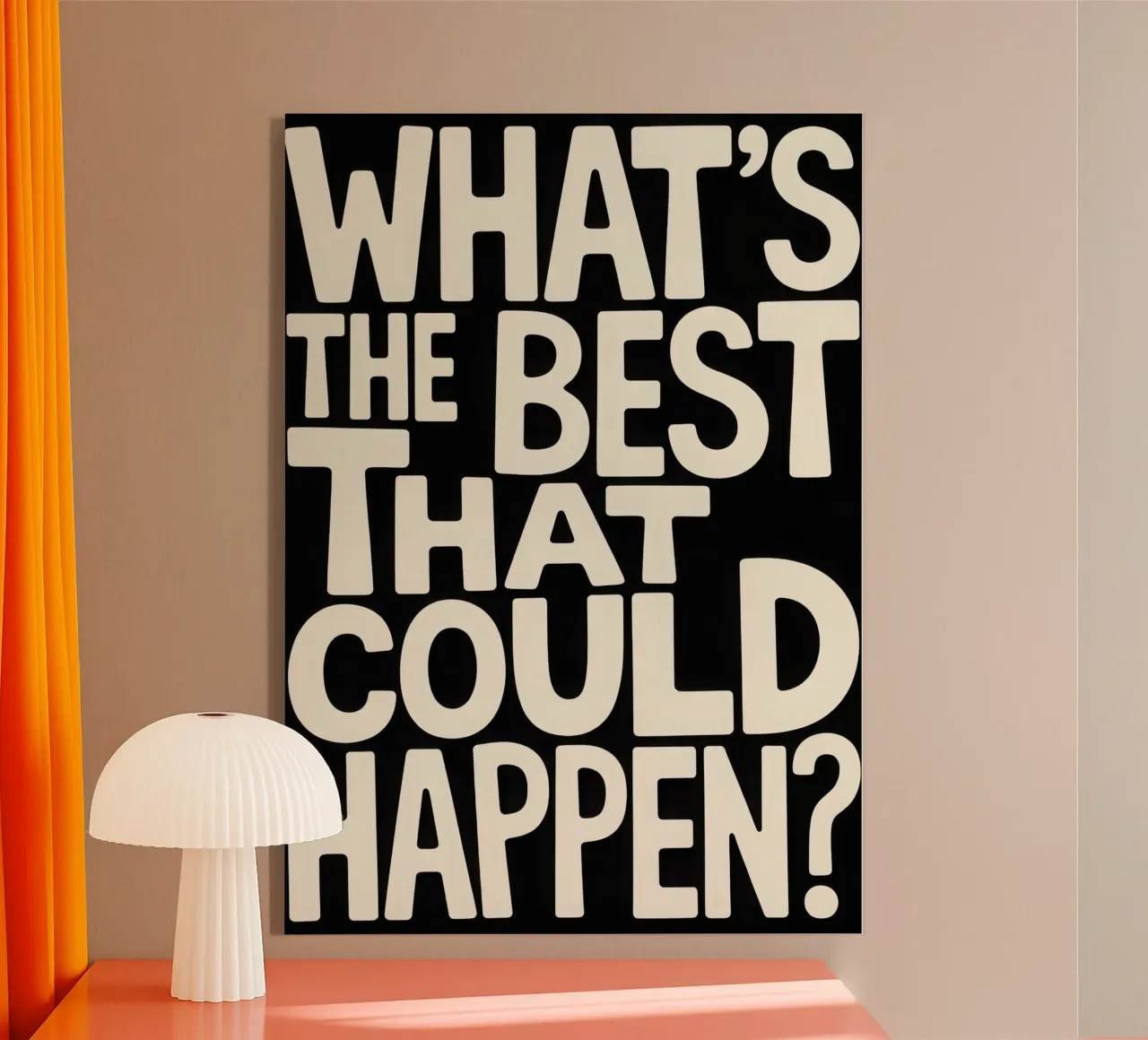 WHAT'S THE BEST THAT COULD HAPPEN? plexiglass da Words by Niki