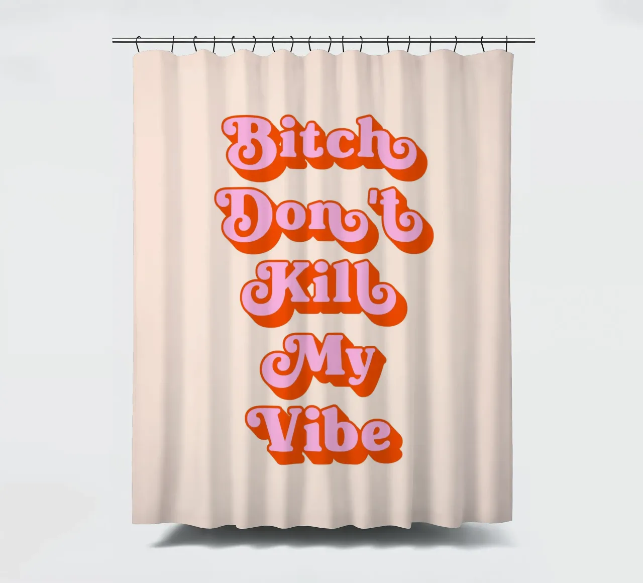 Bitch don't kill my vibe (Pfirsich und rosa Ton) Duschvorhang von Paigaam Studio