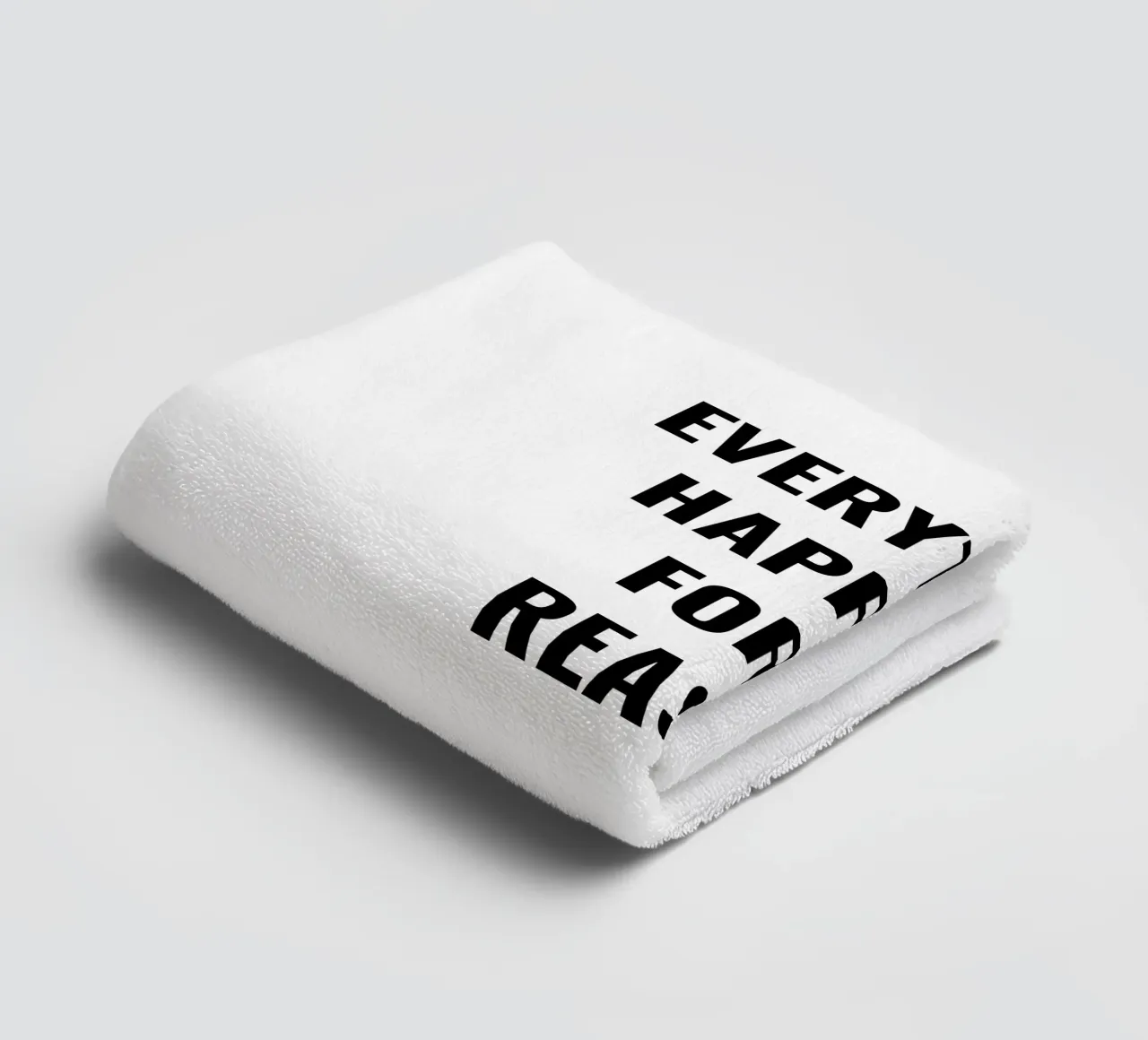 EVERTHING HAPPENS FOR A REASON TEXT DESIGN towel by RB-Quotes