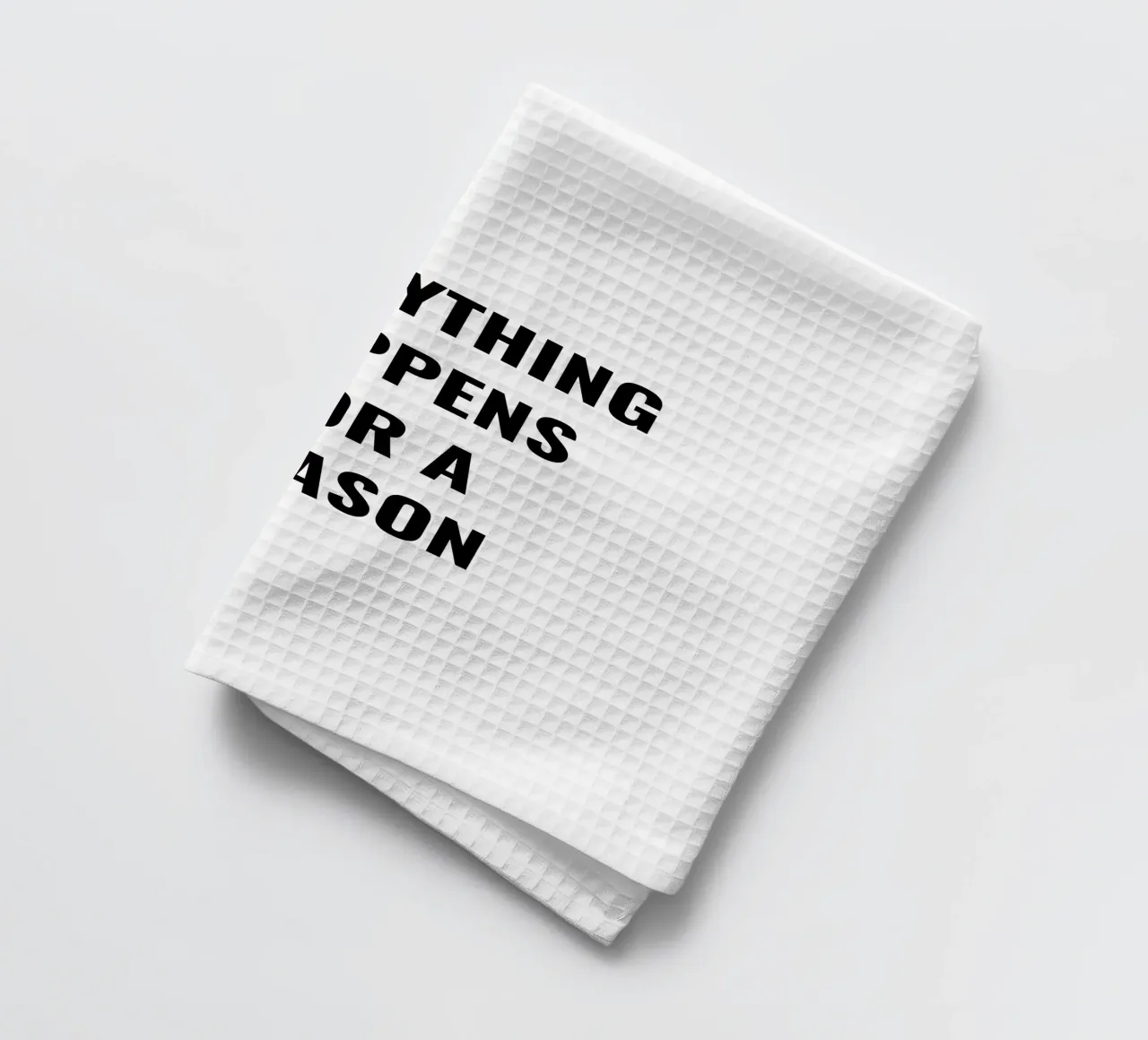 TOUT ARRIVE POUR UNE RAISON CONCEPTION DU TEXTE torchon de RB-Quotes