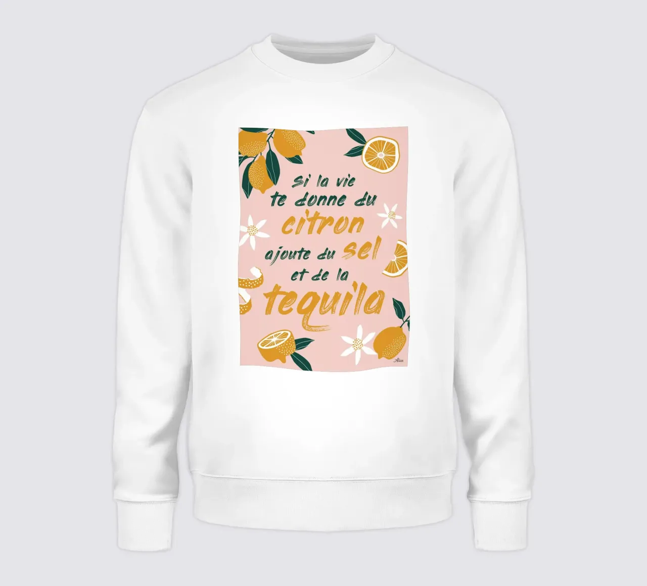 si la vie te donne du citron, ajoute du sel et de la tequila felpa da alice