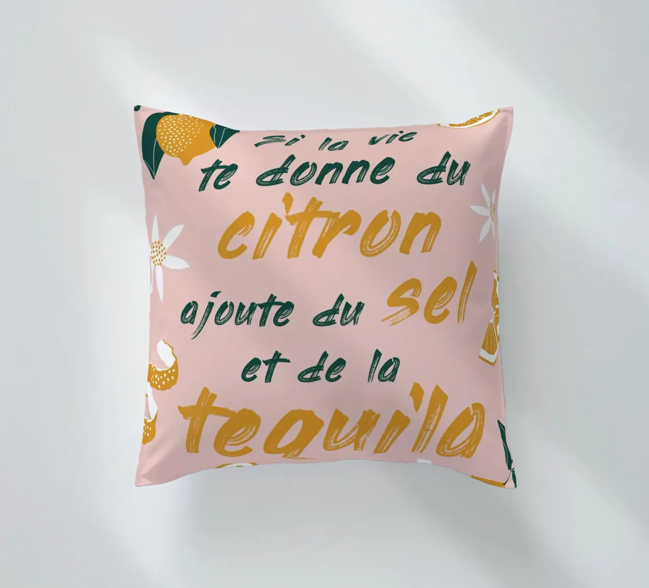 si la vie te donne du citron, ajoute du sel et de la tequila cuscino da alice