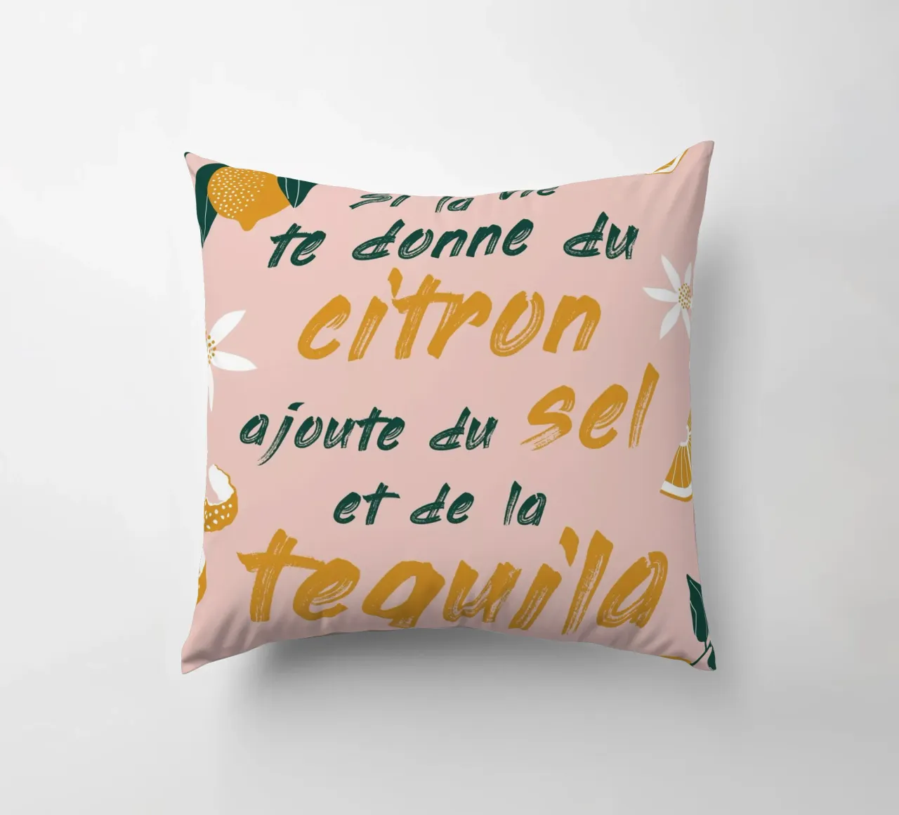 si la vie te donne du citron, ajoute du sel et de la tequila cuscino da alice