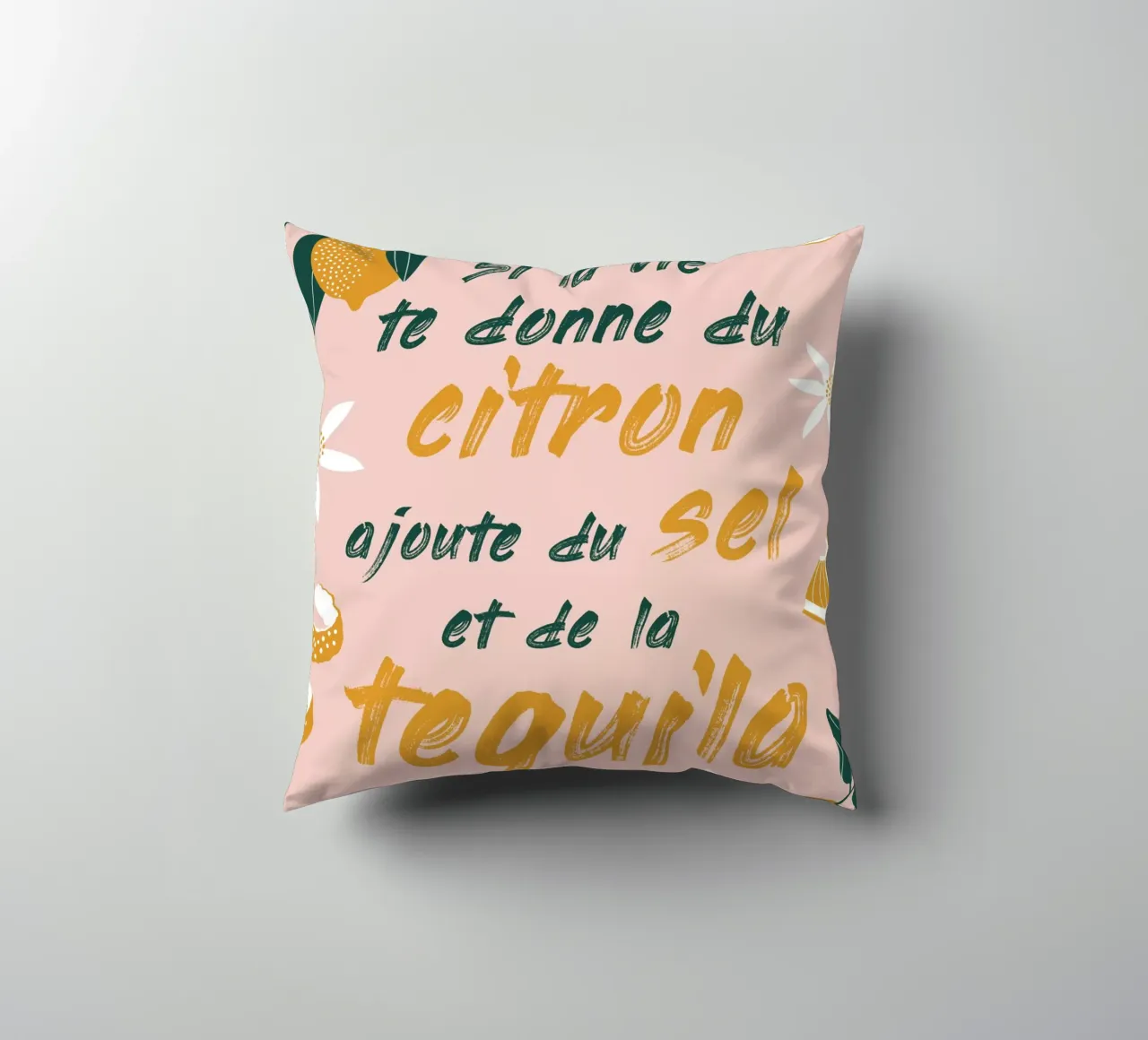 si la vie te donne du citron, ajoute du sel et de la tequila cuscino da alice