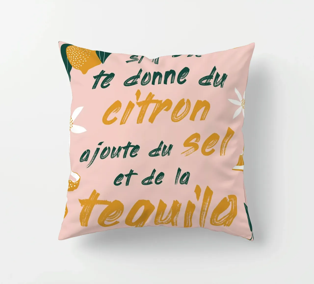 si la vie te donne du citron, ajoute du sel et de la tequila cuscino da alice