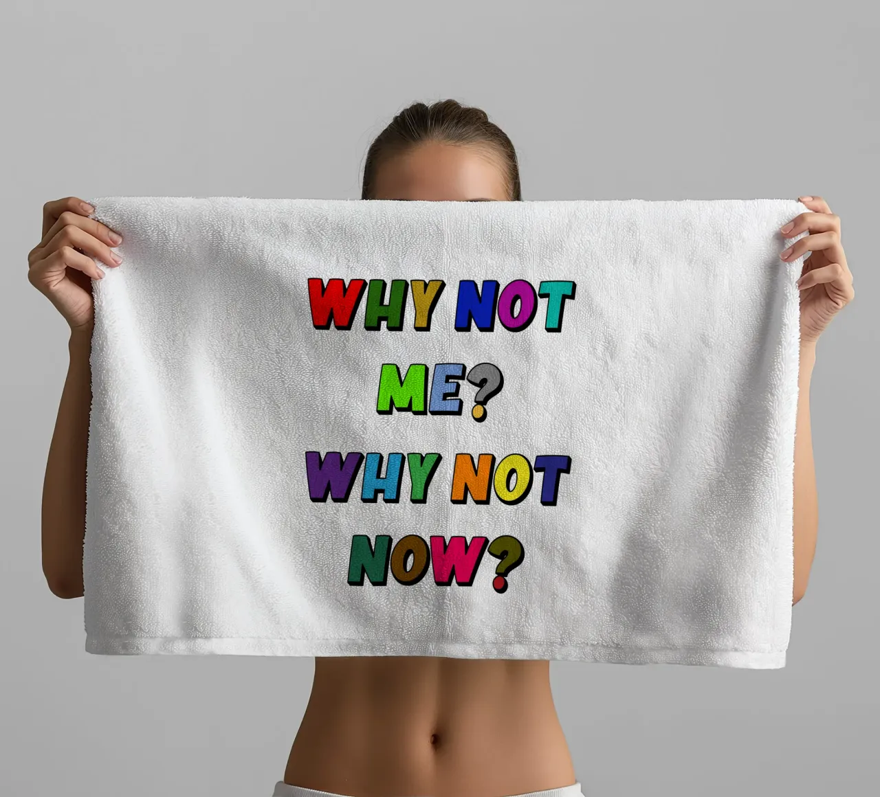 Why Not Me? Why Not Now? towel by Sanavlis Studios Company