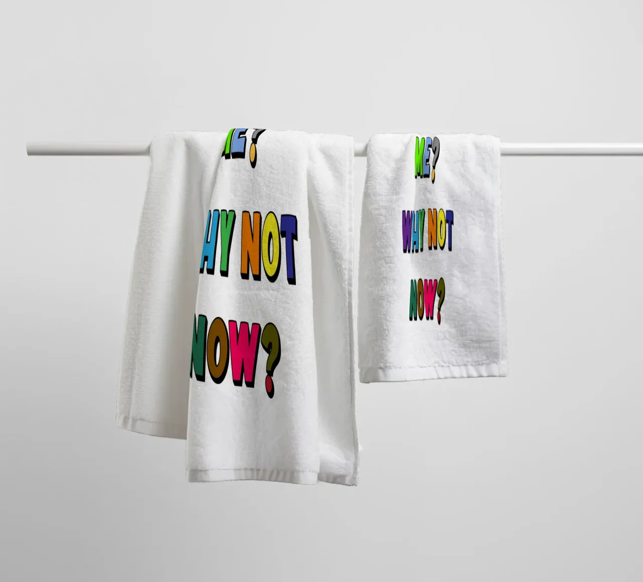 Why Not Me? Why Not Now? towel by Sanavlis Studios Company