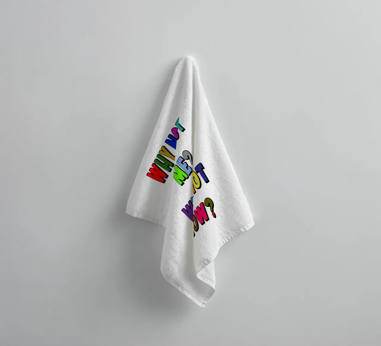 Why Not Me? Why Not Now? towel by Sanavlis Studios Company