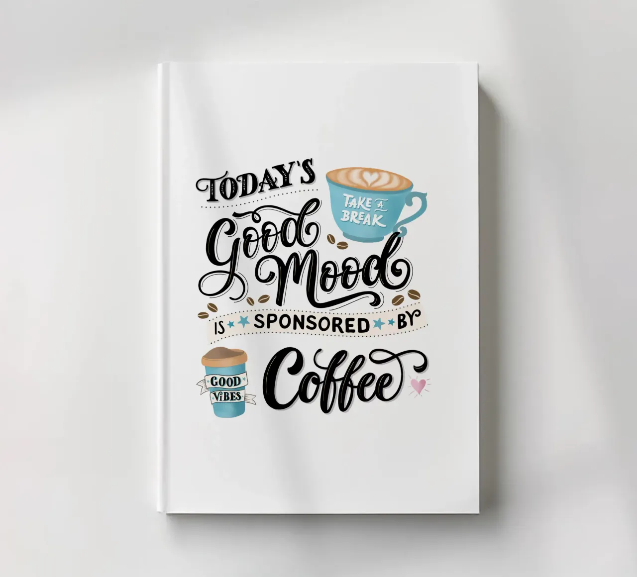 Coffee saying. Good Mood. Good mood. Happy notebook by CalliLetters