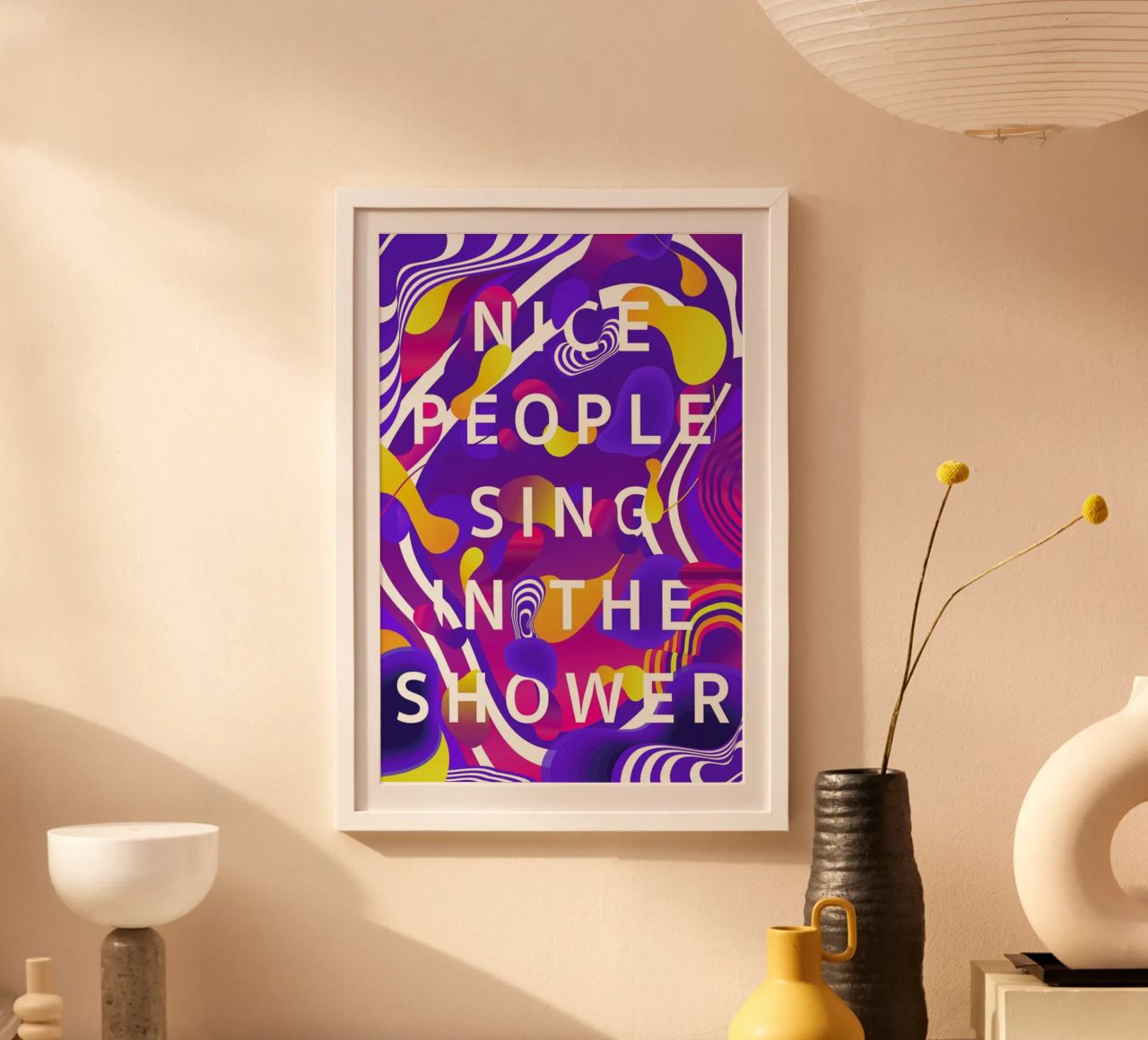 Nice People Sing in the Shower Poster von Danny Ivan
