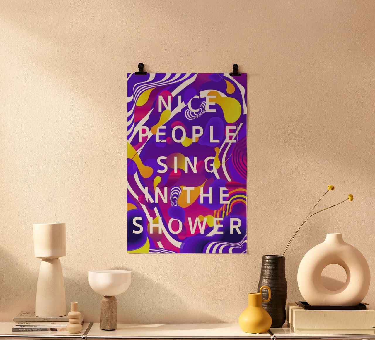 Nice People Sing in the Shower Poster von Danny Ivan