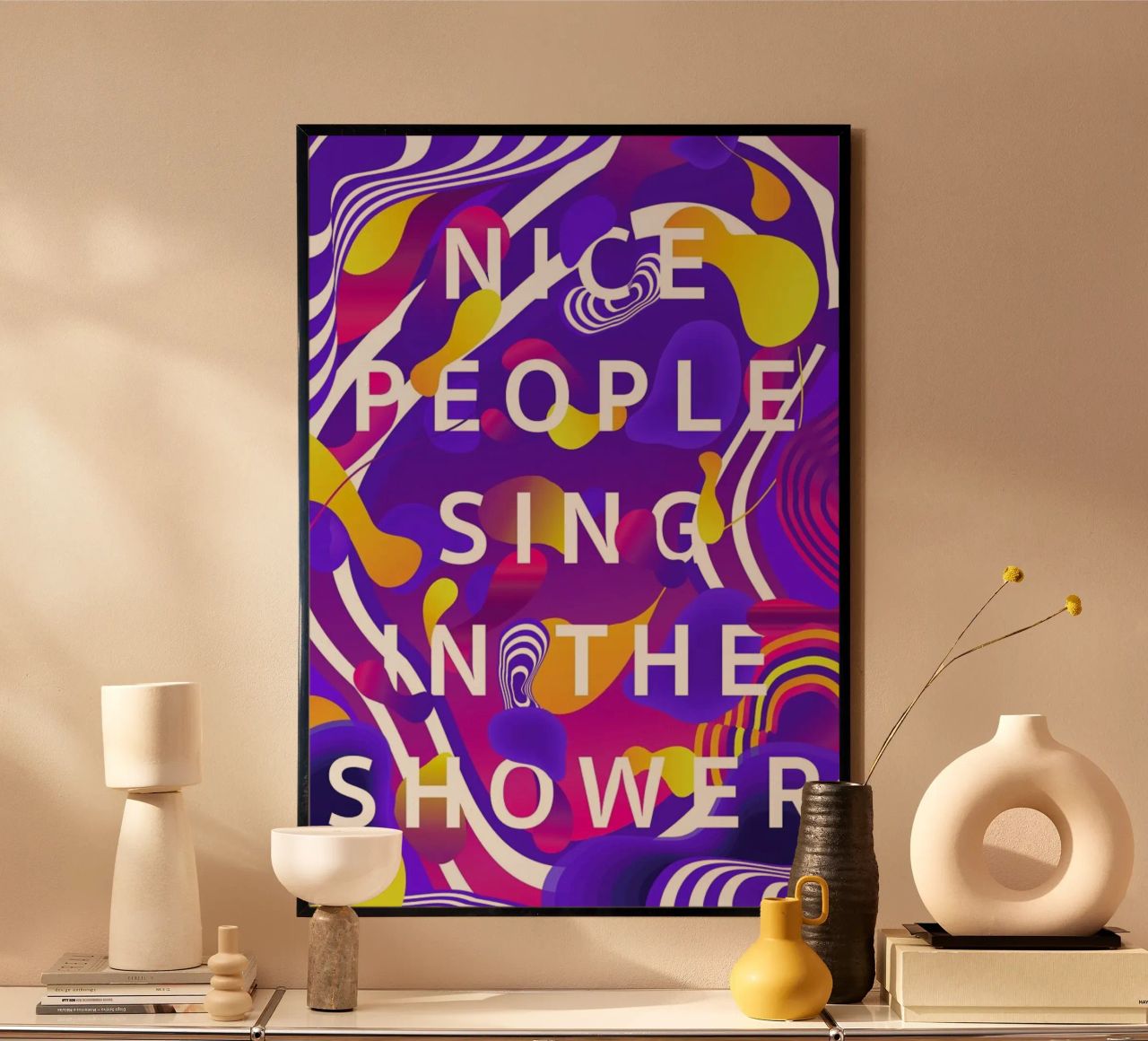 Nice People Sing in the Shower Poster von Danny Ivan