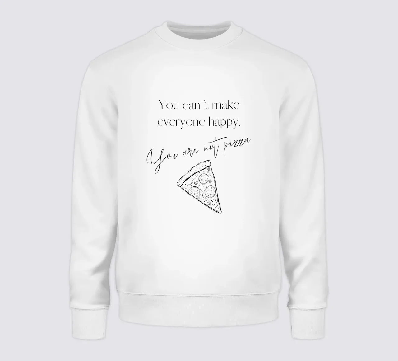 You can’t make everyone happy felpa da They Call Me Juja