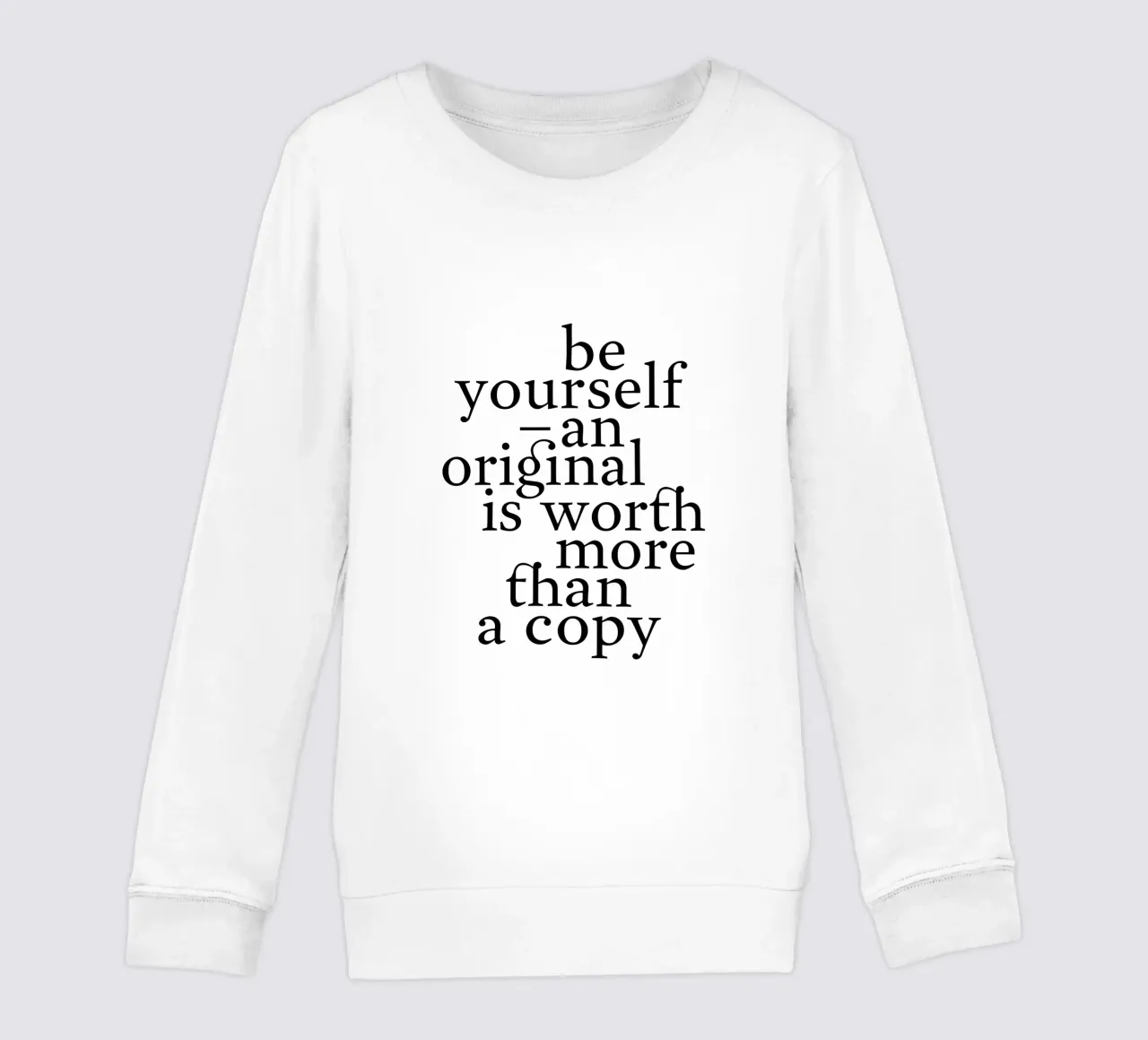 be yourself – an original is worth more than a copy sudadera para niño de The True Type