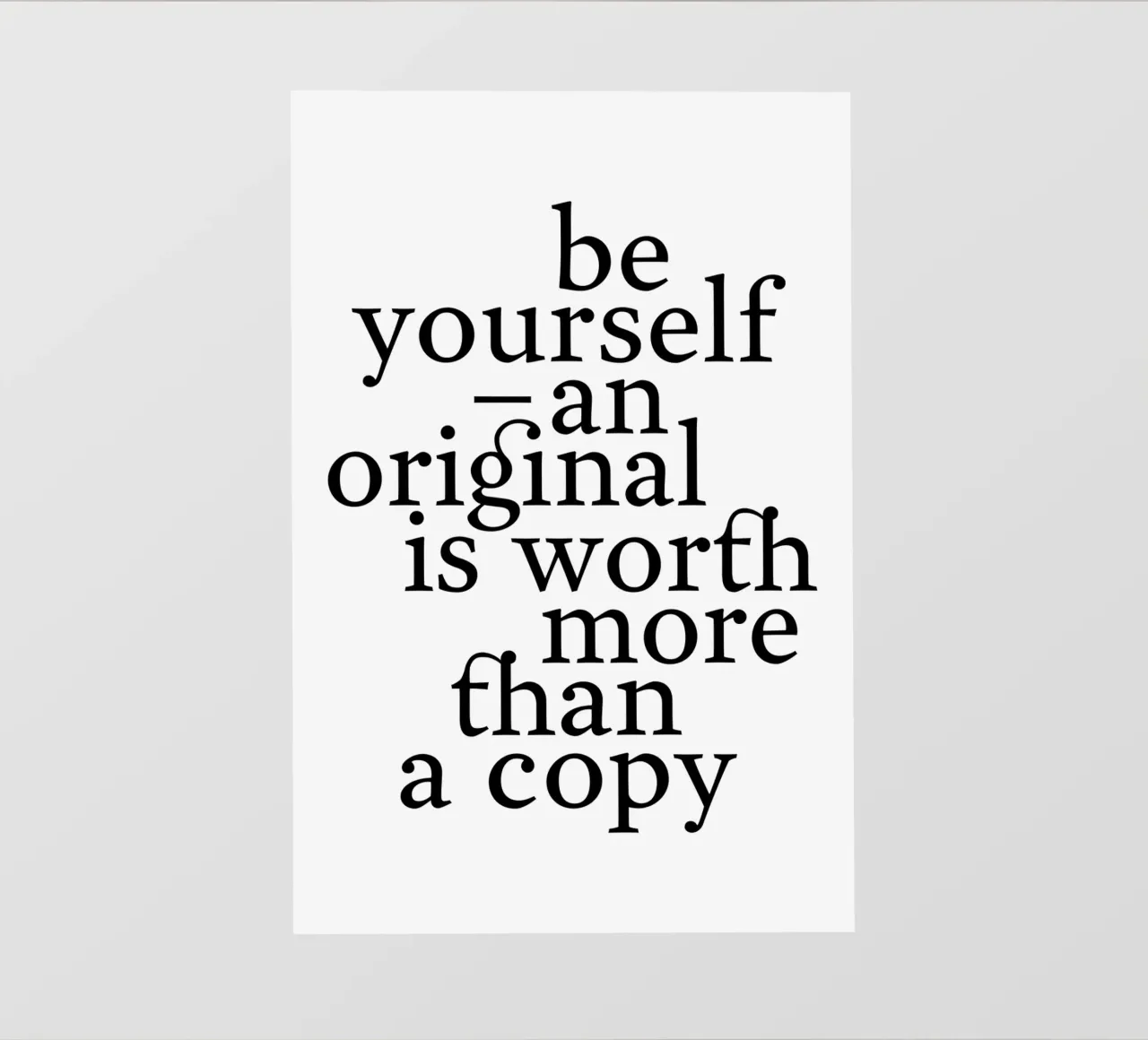 be yourself – an original is worth more than a copy pellicola backlit da The True Type