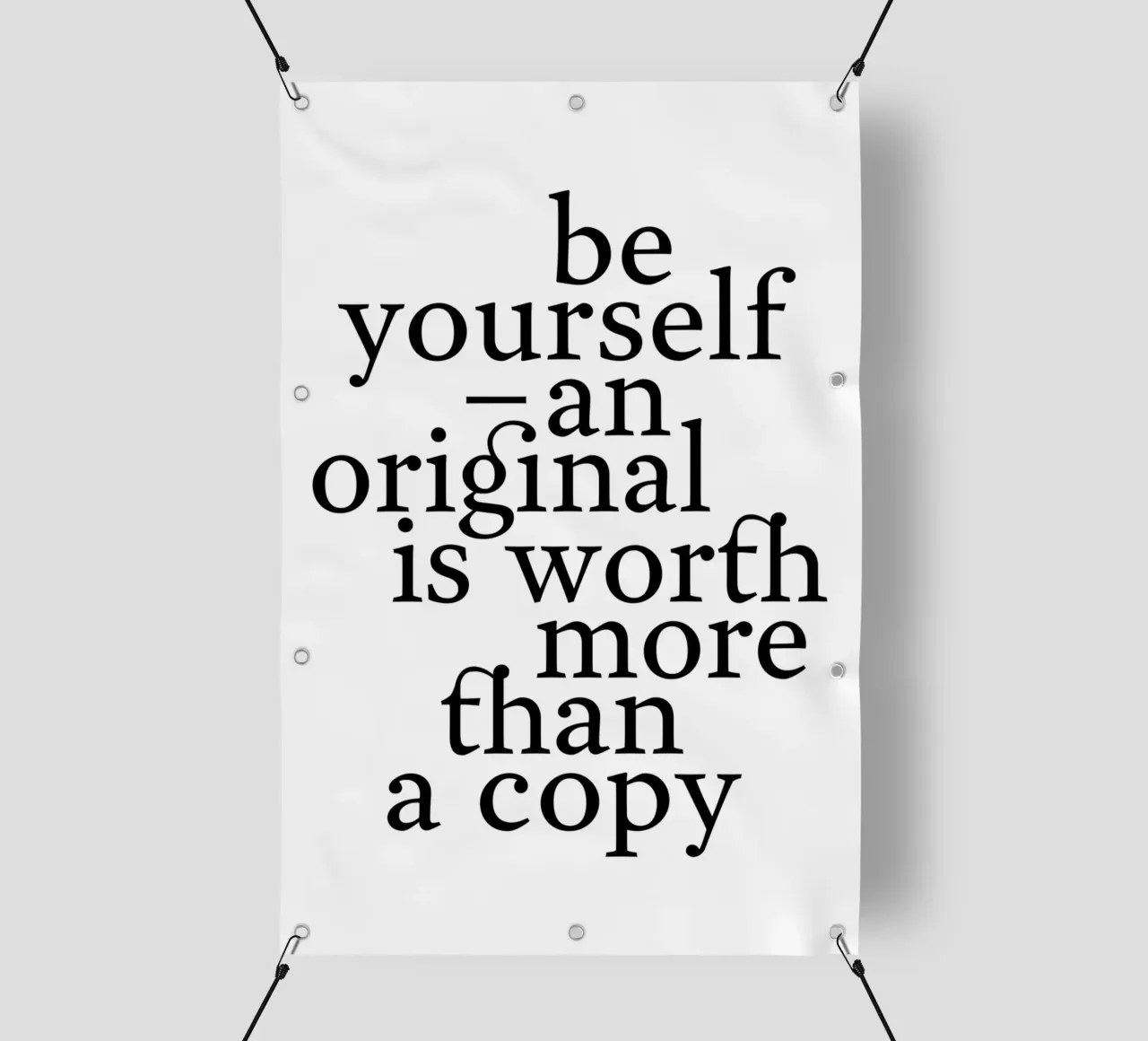 be yourself – an original is worth more than a copy telo in pvc da The True Type