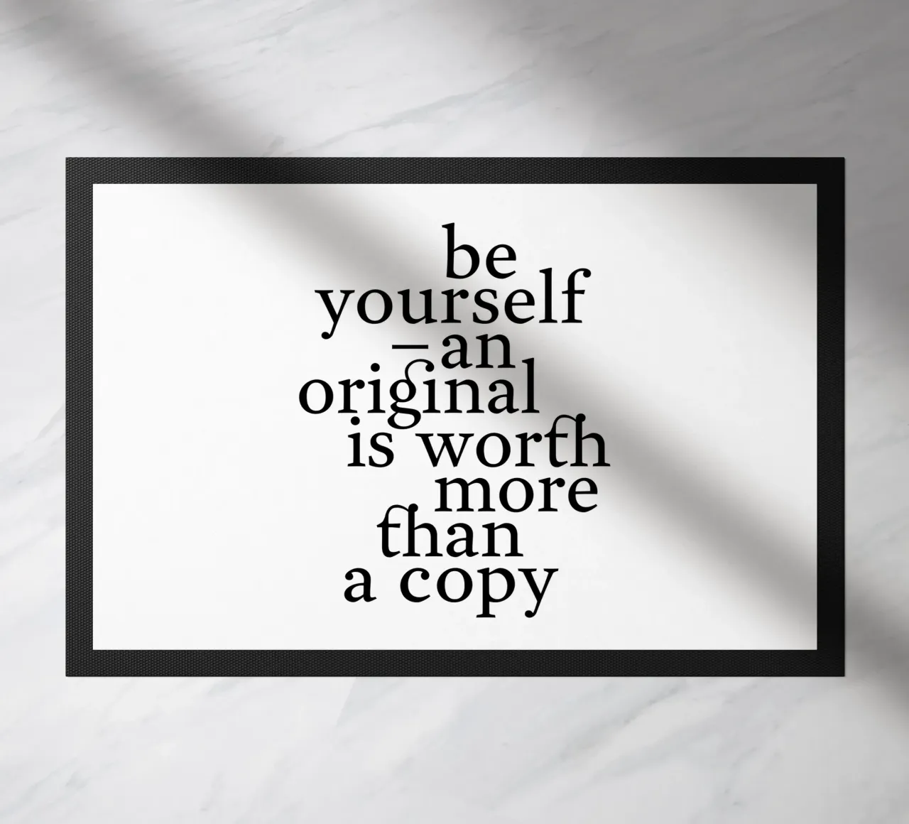 be yourself – an original is worth more than a copy felpudo de The True Type