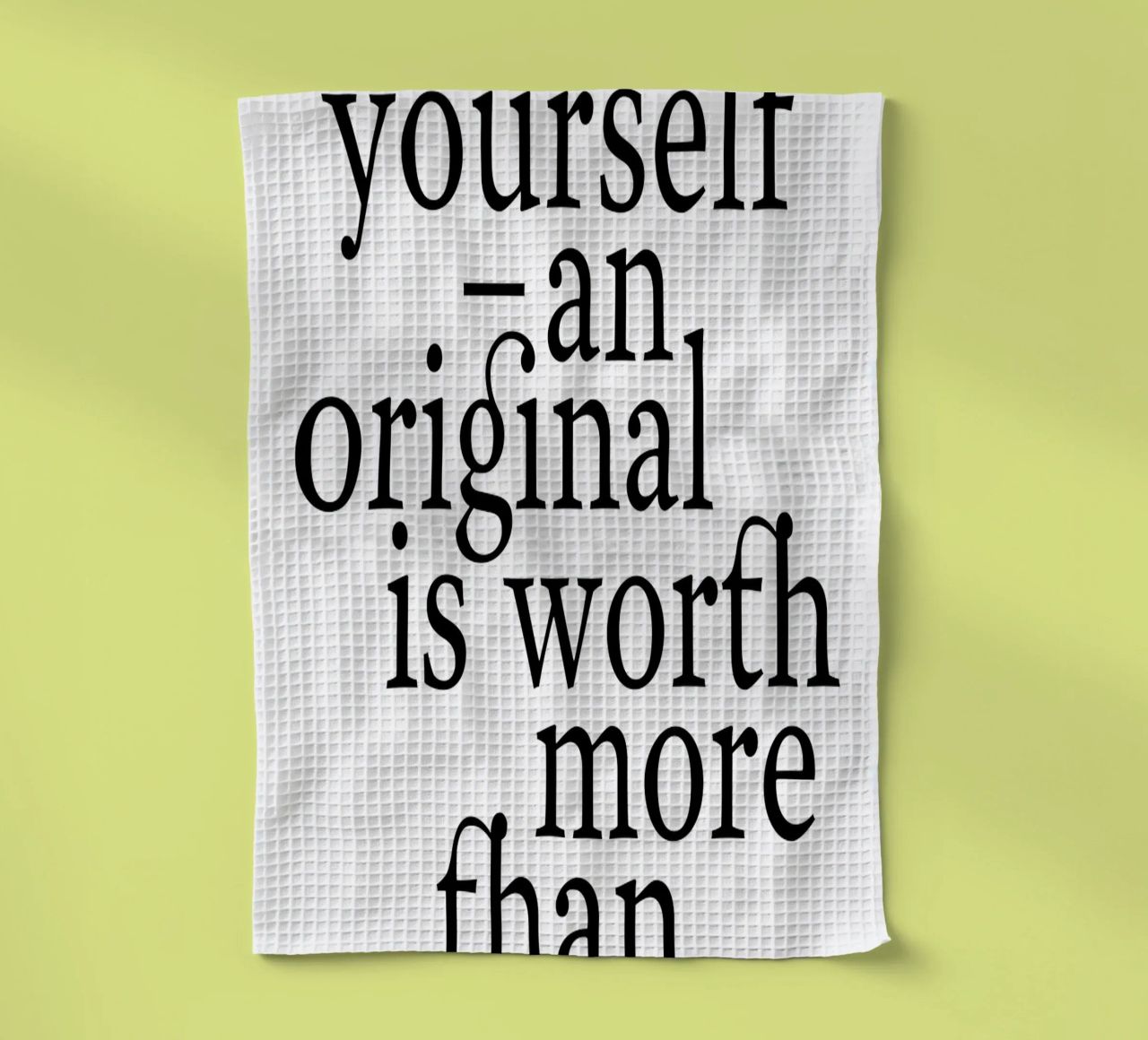 be yourself – an original is worth more than a copy canovaccio da cucina da The True Type