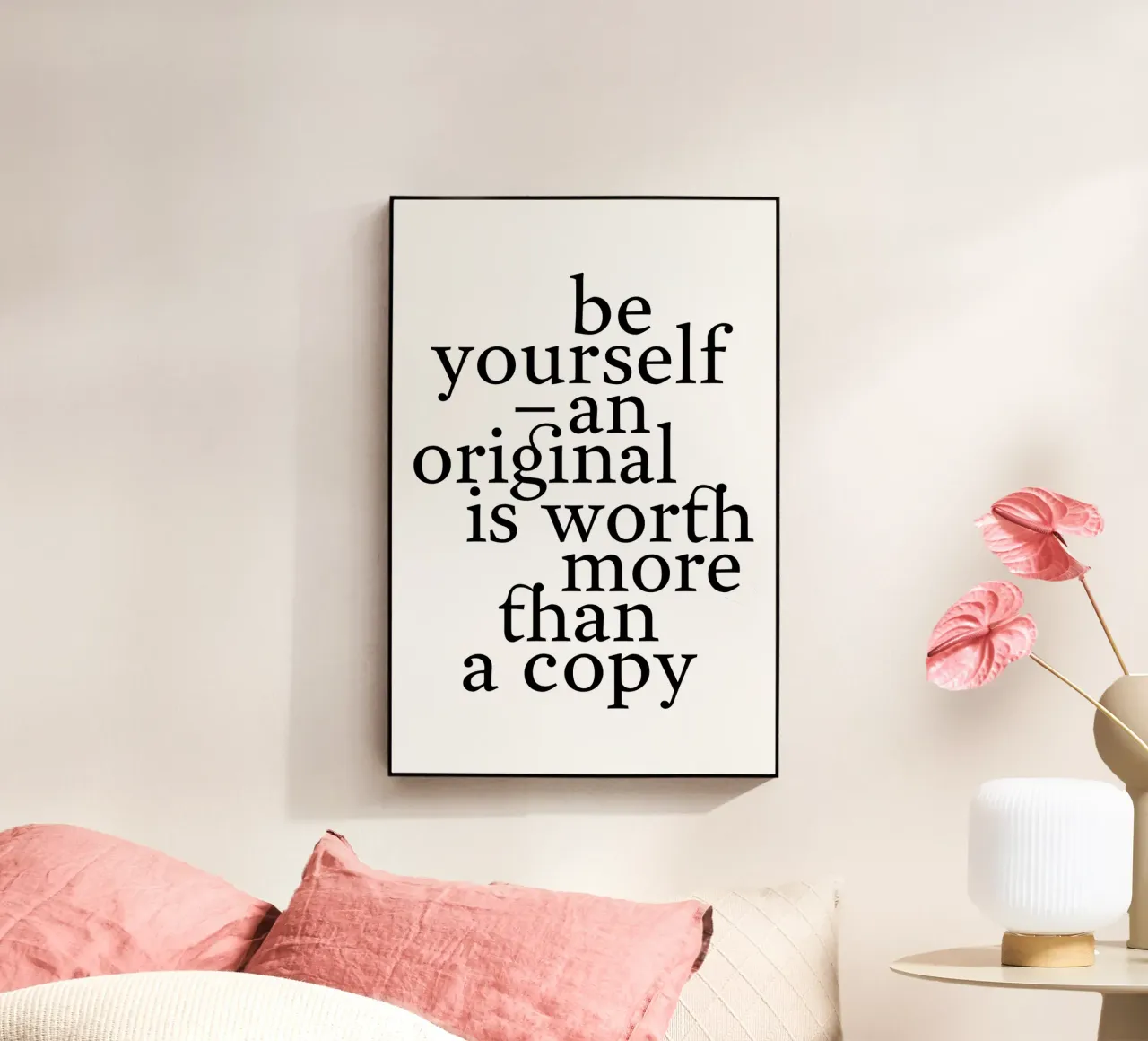 be yourself – an original is worth more than a copy plexiglass da The True Type