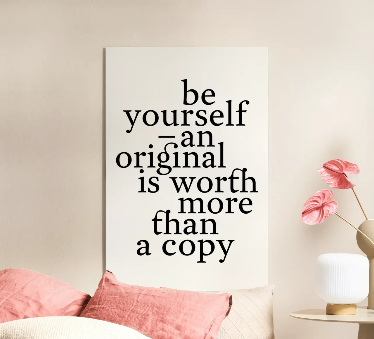 be yourself – an original is worth more than a copy plexiglass da The True Type