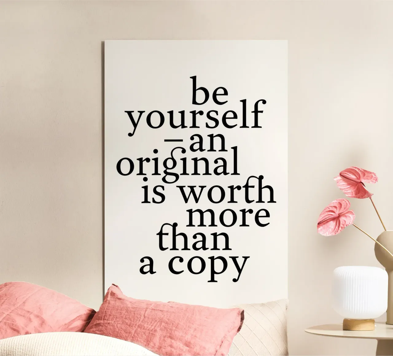be yourself – an original is worth more than a copy alluminio dibond da The True Type