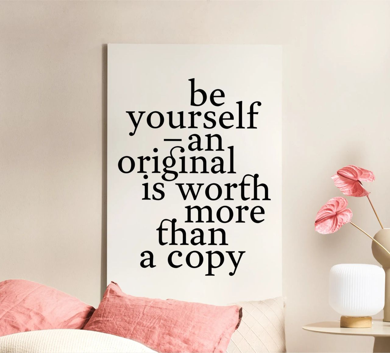 be yourself – an original is worth more than a copy tela da The True Type