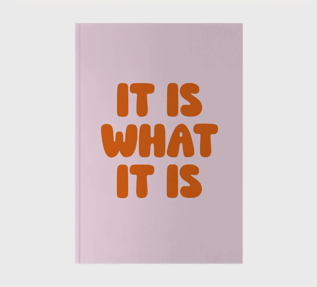 It Is What It Is, Minimal Quote, Modern Typography notebook by EverLuvv Studio