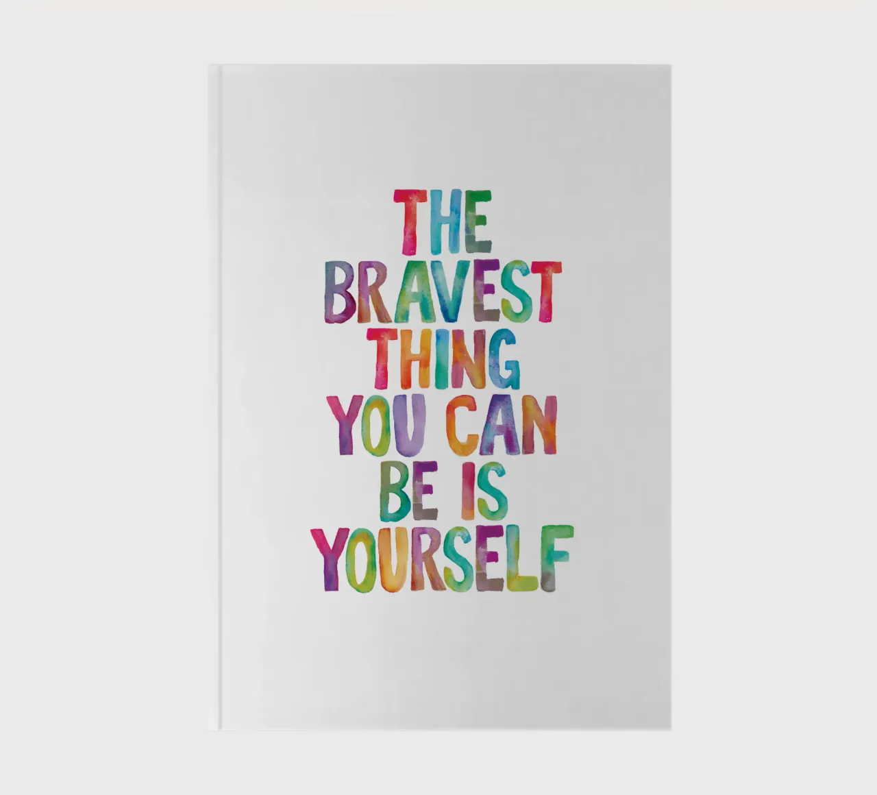 The Bravest Thing You Can Be is Yourself notebook by THE MOTIVATED TYPE